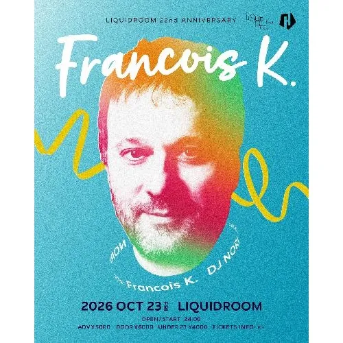 Francois K. LIQUIDROOM 22nd ANNIVERSARY_image